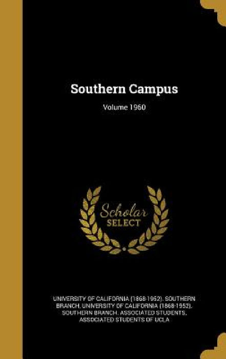 Southern Campus; Volume 1960 by University of California (1868-1952) So, Associated Students of UCLA