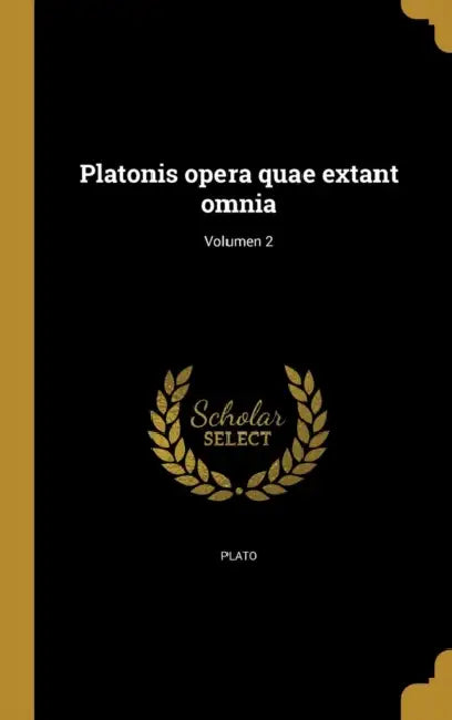 Platonis opera quae extant omnia; Volumen 2 by Plato, John Adams Library (Boston Public Librar, Henri 1531-1598 Ed Estienne
