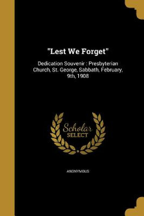 "Lest We Forget" by Anonymous