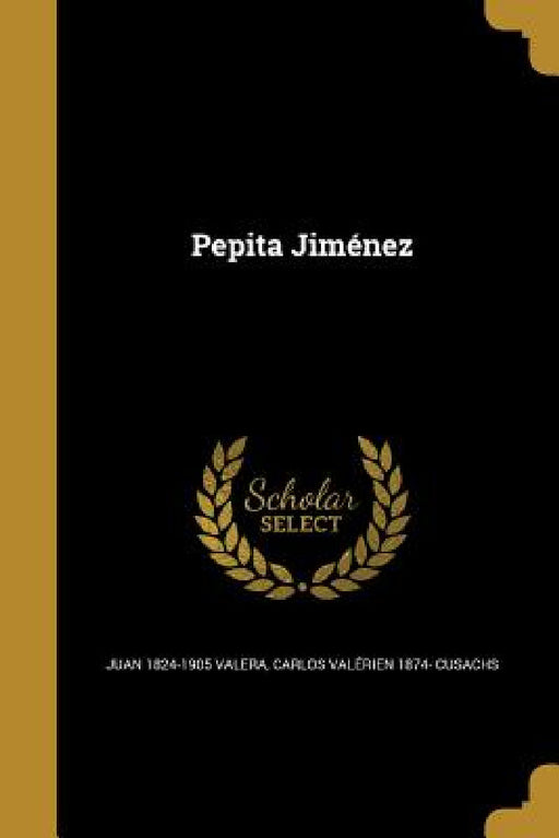 Pepita Jiménez by Juan 1824-1905 Valera, Carlos Valérien 1874- Cusachs