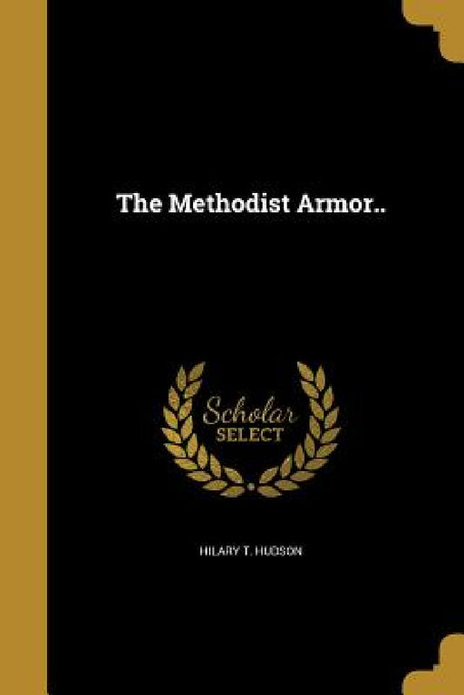 The Methodist Armor.. by Hilary T. Hudson