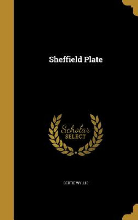 Sheffield Plate by Bertie Wyllie