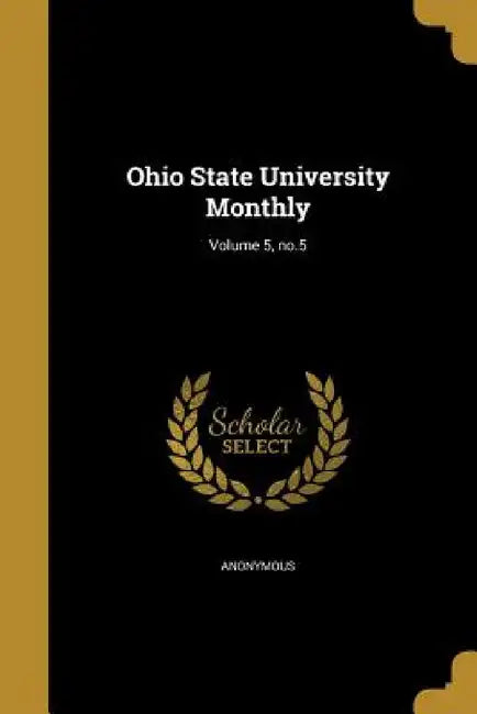 Ohio State University Monthly; Volume 5, no.5 by Anonymous