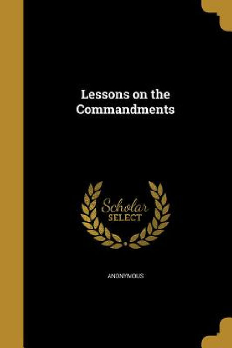 Lessons on the Commandments by Anonymous