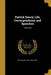 Patrick Henry; Life, Correspondence and Speeches; Volume 03 by William Wirt 1831-1900 Henry