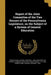 Report of the Joint Committee of the Two Houses of the Pennsylvania Legislature, on the Subject of a System of General Education by Pennsylvania General Assembly Joint Co, Samuel 1771-1862 Breck, 1834 Pennsylvania General Assembly