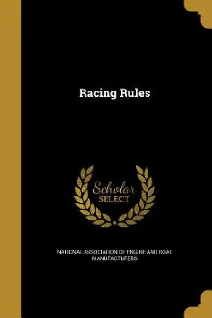 Racing Rules by National Association of Engine and Boat