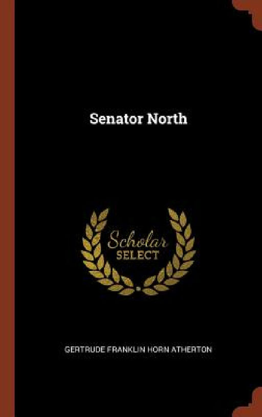 Senator North by Gertrude Franklin Horn Atherton