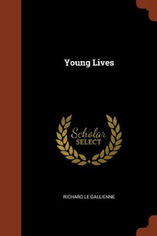 Young Lives by Richard Le Gallienne
