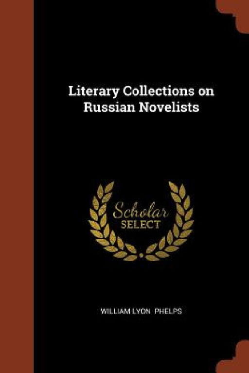 Literary Collections on Russian Novelists by William Lyon Phelps