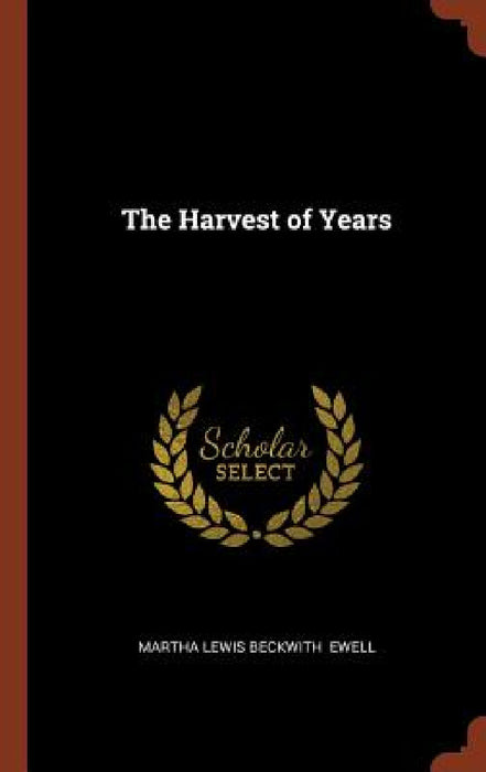 The Harvest of Years by Martha Lewis Beckwith Ewell