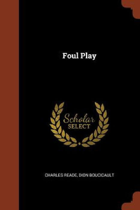 Foul Play by Charles Reade, Dion Boucicault