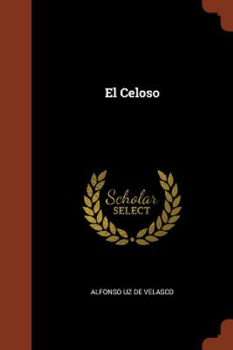 El Celoso by Alfonso Uz De Velasco