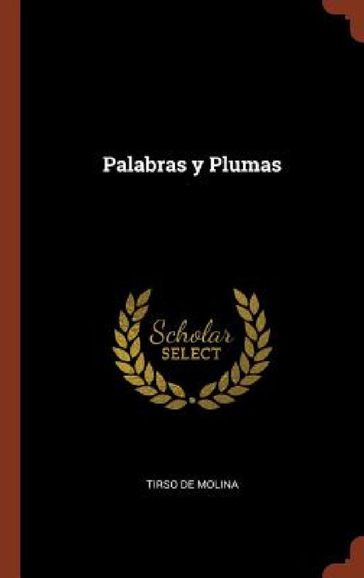 Palabras y Plumas by Tirso De Molina