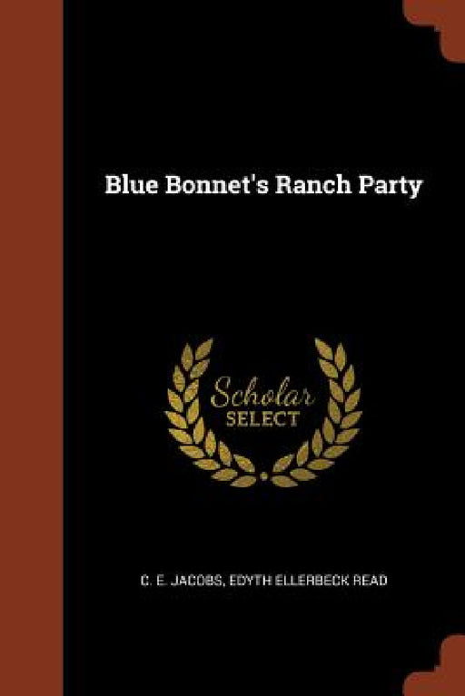 Blue Bonnet's Ranch Party by C. E. Jacobs, Edyth Ellerbeck Read