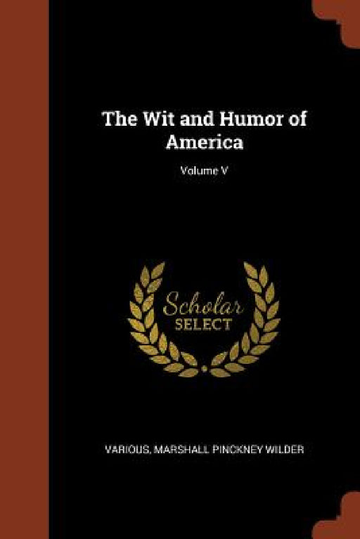 The Wit and Humor of America; Volume V by Various, Marshall Pinckney Wilder