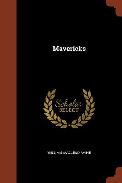 Mavericks by William MacLeod Raine