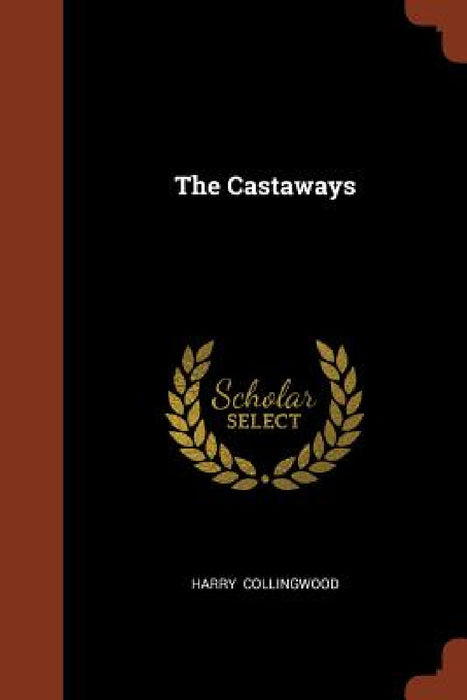 The Castaways by Harry Collingwood