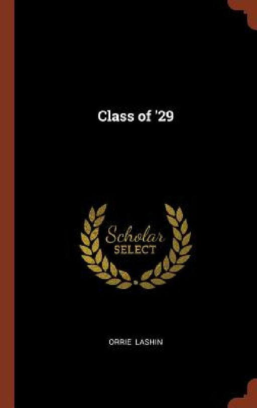 Class of '29 by Orrie Lashin