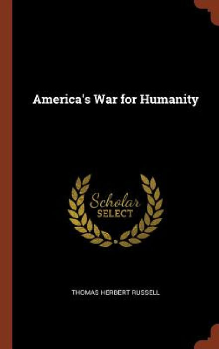 America's War for Humanity by Thomas Herbert Russell