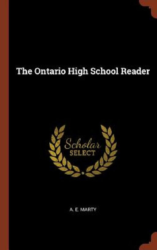 The Ontario High School Reader by A. E. Marty