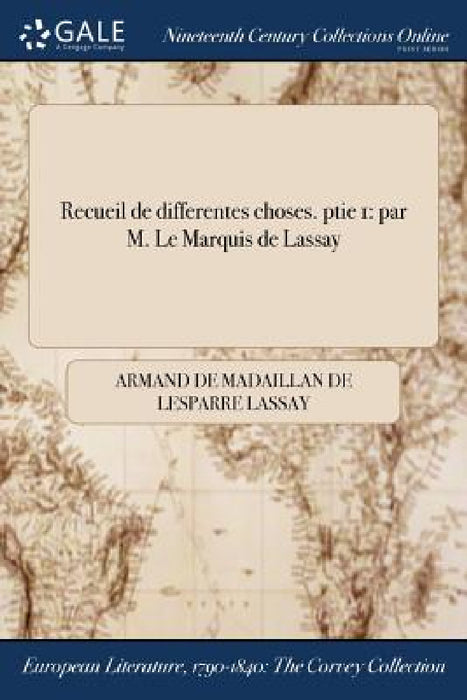 Recueil de differentes choses. ptie 1: par M. Le Marquis de Lassay by Armand De Madaillan De Lesparre Lassay