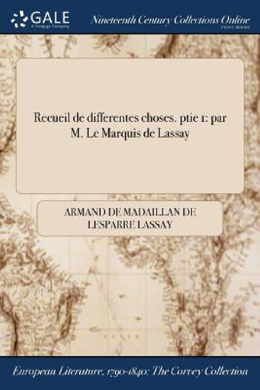 Recueil de differentes choses. ptie 1: par M. Le Marquis de Lassay by Armand De Madaillan De Lesparre Lassay
