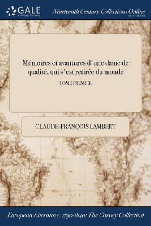 Mémoires et avantures d'une dame de qualité, qui s'est retirée du monde; TOME PREMIER by Claude-François Lambert