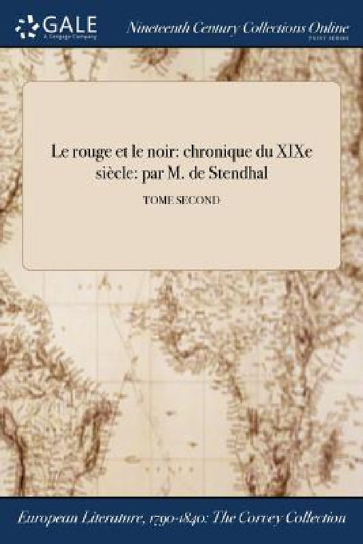 Le rouge et le noir: chronique du XIXe siècle: par M. de Stendhal; TOME SECOND by Stendhal