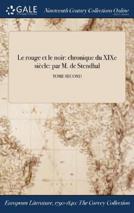 Le rouge et le noir: chronique du XIXe siècle: par M. de Stendhal; TOME SECOND by Stendhal