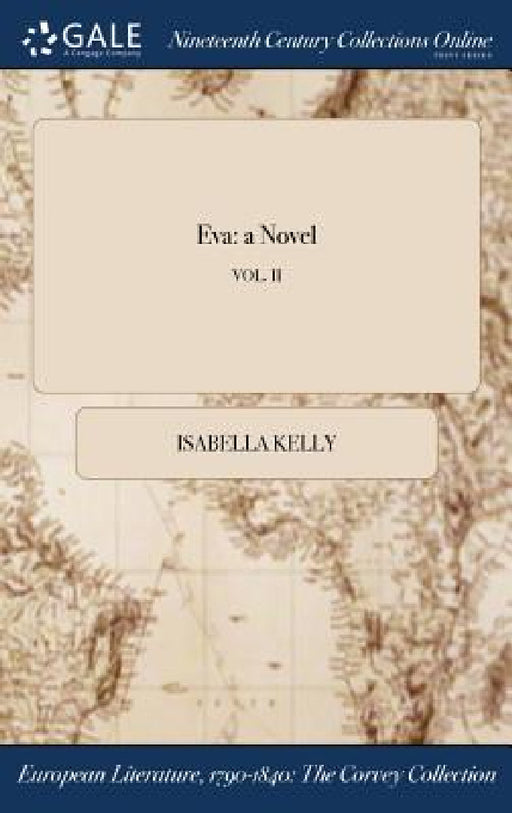 Eva: a Novel; VOL. II by Isabella Kelly