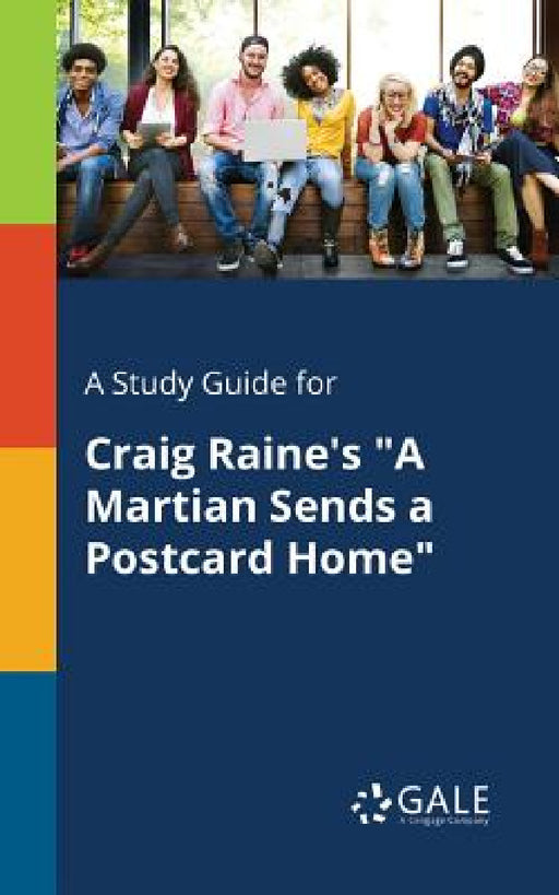 A Study Guide for Craig Raine's "A Martian Sends a Postcard Home" by Cengage Learning Gale