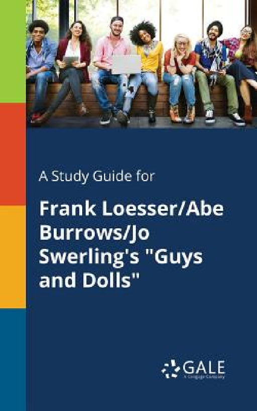 A Study Guide for Frank Loesser/Abe Burrows/Jo Swerling's "Guys and Dolls" by Cengage Learning Gale
