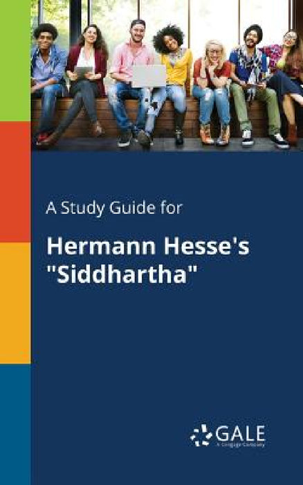 A Study Guide for Hermann Hesse's "Siddhartha" by Cengage Learning Gale