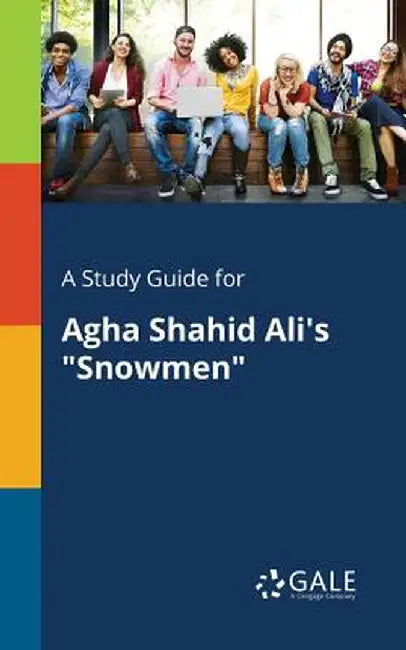 A Study Guide for Agha Shahid Ali's Snowmen by Gale, Cengage Learning