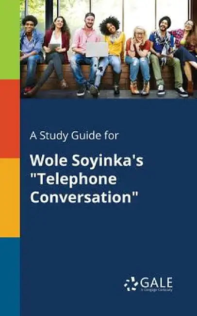A Study Guide for Wole Soyinka's Telephone Conversation by Gale, Cengage Learning