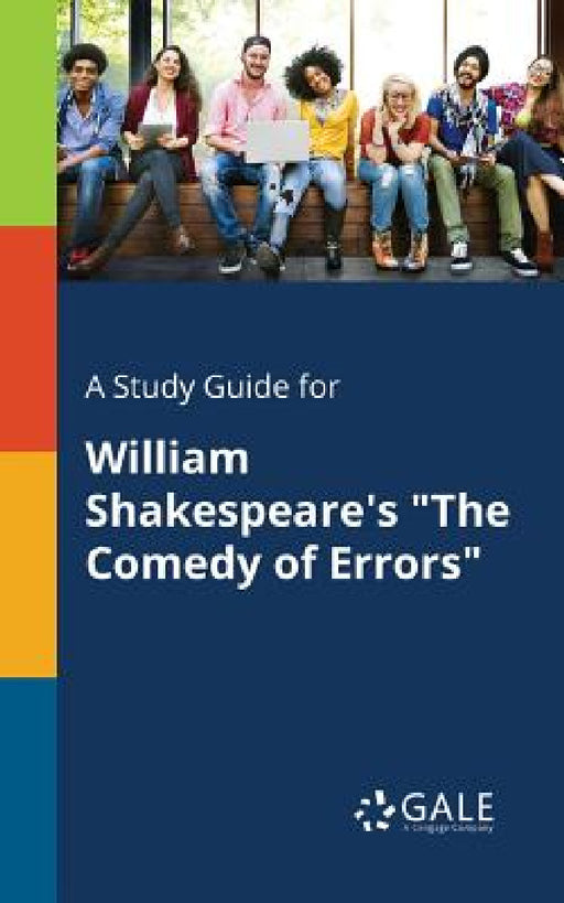 A Study Guide for William Shakespeare's "The Comedy of Errors" by Cengage Learning Gale