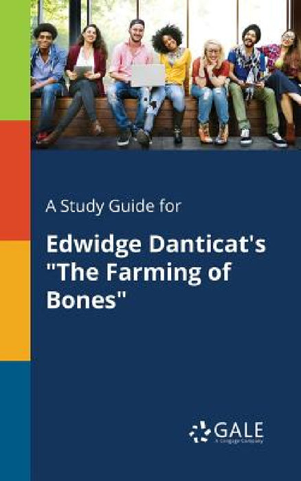 A Study Guide for Edwidge Danticat's "The Farming of Bones" by Cengage Learning Gale