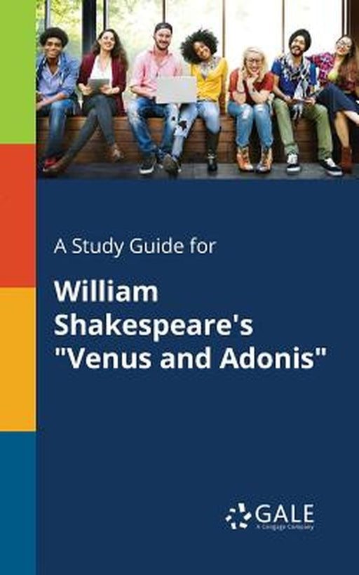A Study Guide for William Shakespeare's Venus and Adonis by Gale, Cengage Learning