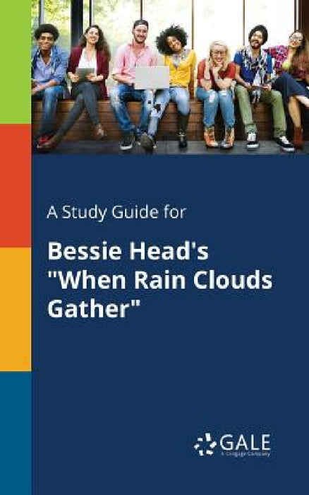 A Study Guide for Bessie Head's "When Rain Clouds Gather" by Cengage Learning Gale