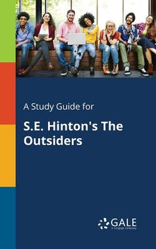 A Study Guide for S.E. Hinton's the Outsiders by Gale, Cengage Learning