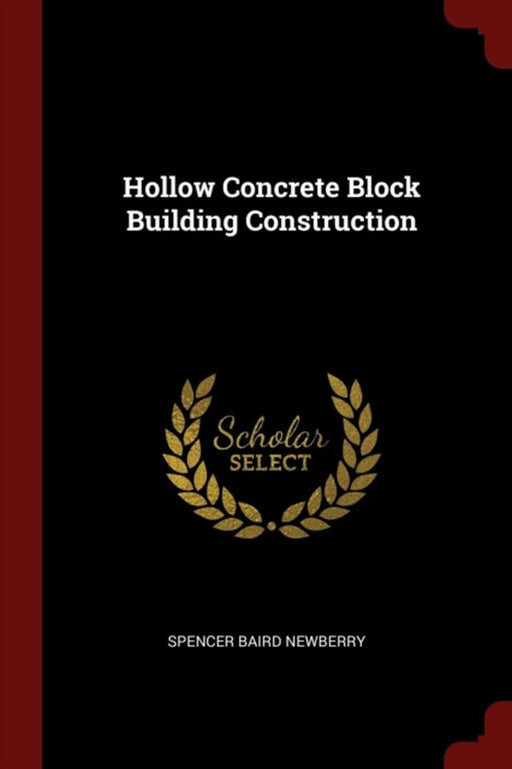 Hollow Concrete Block Building Construction by Newberry, Spencer Baird