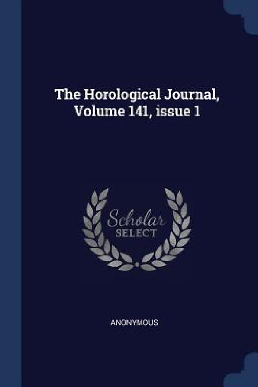 The Horological Journal, Volume 141, issue 1 by Anonymous