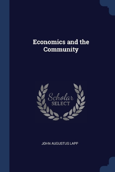 Economics and the Community by John Augustus Lapp