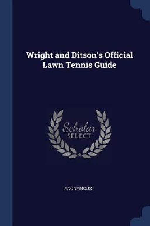 Wright and Ditson's Official Lawn Tennis Guide by Anonymous