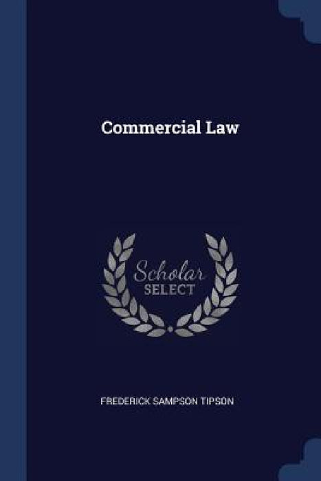 Commercial Law by Frederick Sampson Tipson