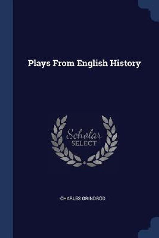 Plays From English History by Charles Grindrod