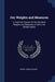 Our Weights and Measures: A Practical Treatise On the Standard Weights and Measures in Use in the British Empire by Henry James Chaney