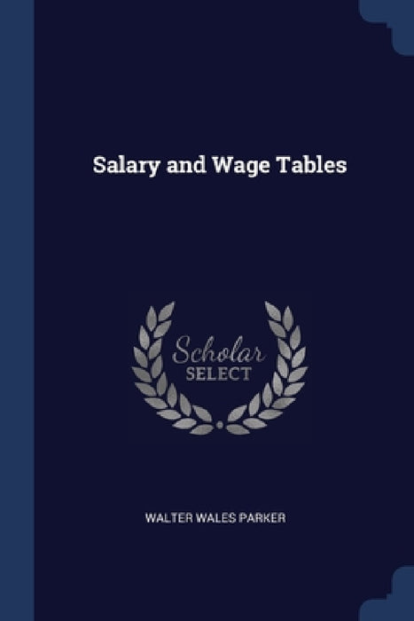 Salary and Wage Tables by Walter Wales Parker