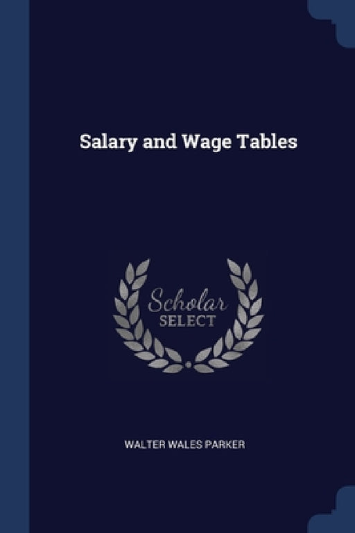 Salary and Wage Tables by Walter Wales Parker